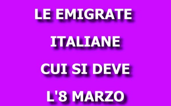 Le emigrate italiane cui si deve l'8 marzo